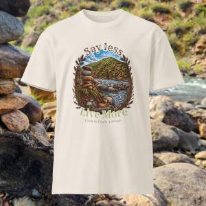 Bone Say Less, Live More — Cache la Poudre Colorado T-Shirt, front view